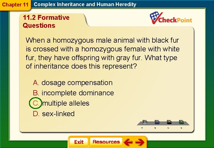 Chapter 11 Complex Inheritance and Human Heredity 11. 2 Formative Questions When a homozygous