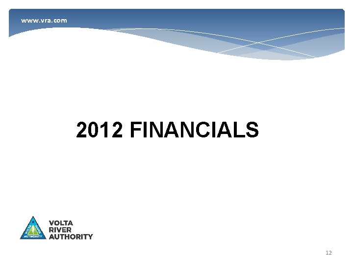 www. vra. com 2012 FINANCIALS 12 