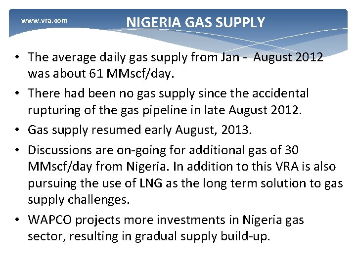 www. vra. com NIGERIA GAS SUPPLY • The average daily gas supply from Jan