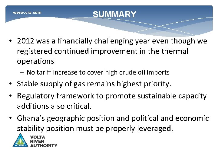 www. vra. com SUMMARY • 2012 was a financially challenging year even though we