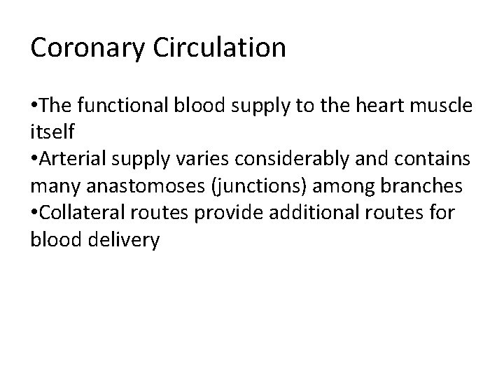 Coronary Circulation • The functional blood supply to the heart muscle itself • Arterial