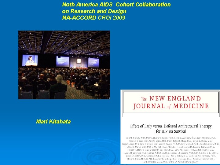 Noth America AIDS Cohort Collaboration on Research and Design NA-ACCORD CROI 2009 Mari Kitahata