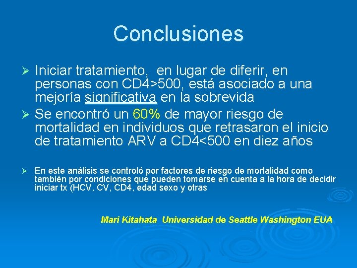 Conclusiones Iniciar tratamiento, en lugar de diferir, en personas con CD 4>500, está asociado