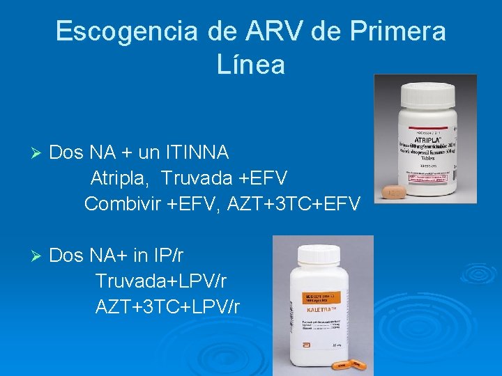 Escogencia de ARV de Primera Línea Ø Dos NA + un ITINNA Atripla, Truvada