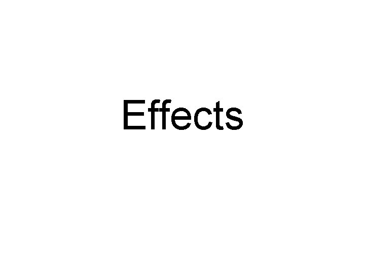 Effects 