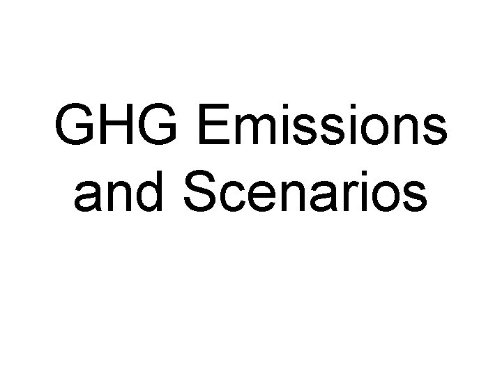 GHG Emissions and Scenarios 