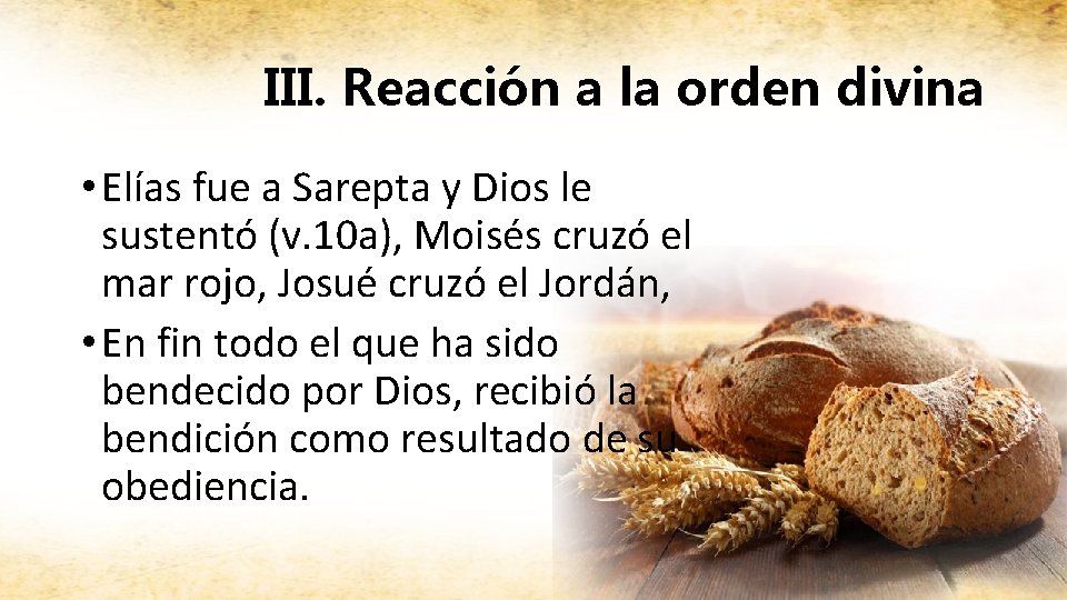 III. Reacción a la orden divina • Elías fue a Sarepta y Dios le