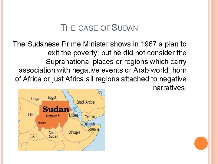 THE CASE OF SUDAN The Sudanese Prime Minister shows in 1967 a plan to