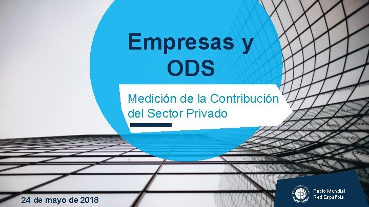 Empresas y ODS Medición de la Contribución del Sector Privado 24 de mayo de