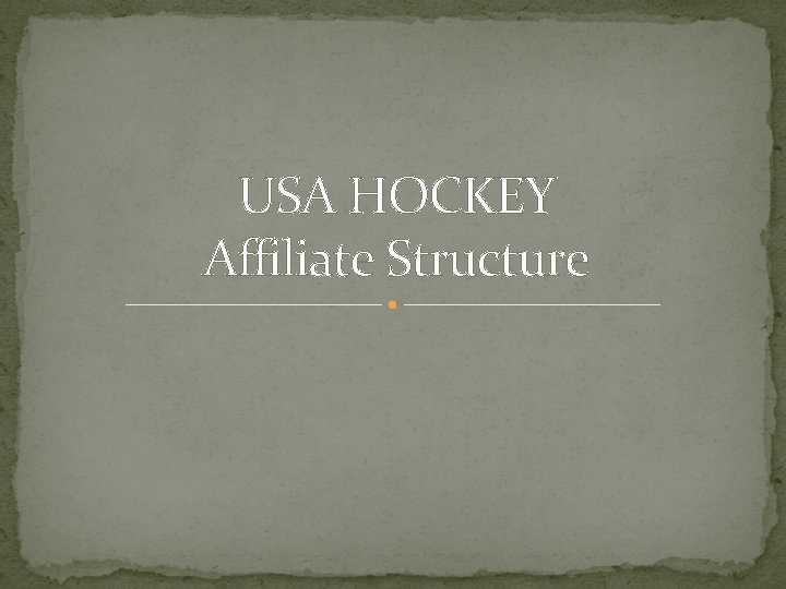 USA HOCKEY Affiliate Structure 