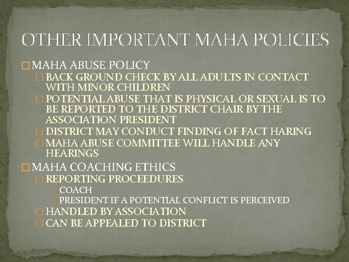 OTHER IMPORTANT MAHA POLICIES � MAHA ABUSE POLICY � BACK GROUND CHECK BY ALL