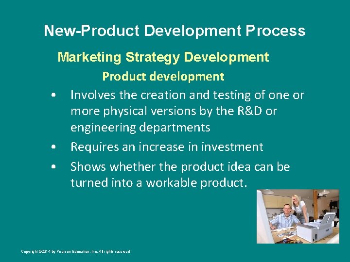 New-Product Development Process Marketing Strategy Development Product development • Involves the creation and testing