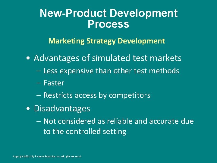 New-Product Development Process Marketing Strategy Development • Advantages of simulated test markets – Less