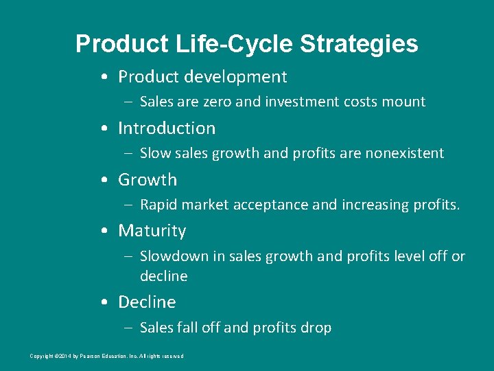 Product Life-Cycle Strategies • Product development – Sales are zero and investment costs mount