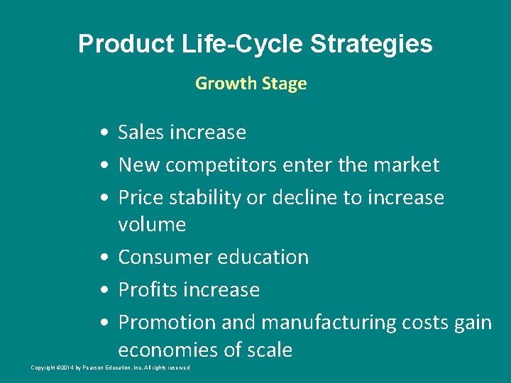 Product Life-Cycle Strategies Growth Stage • Sales increase • New competitors enter the market