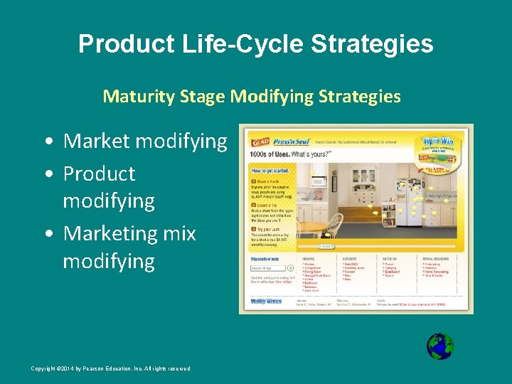 Product Life-Cycle Strategies Maturity Stage Modifying Strategies • Market modifying • Product modifying •