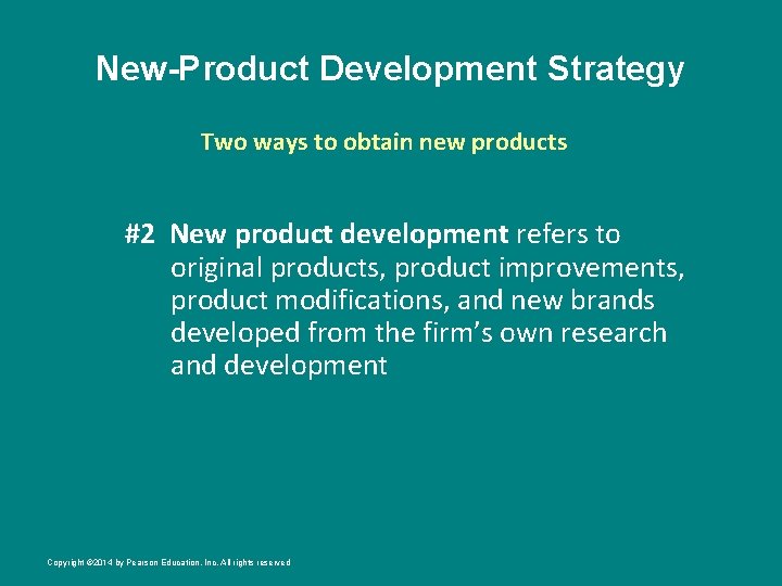New-Product Development Strategy Two ways to obtain new products #2 New product development refers