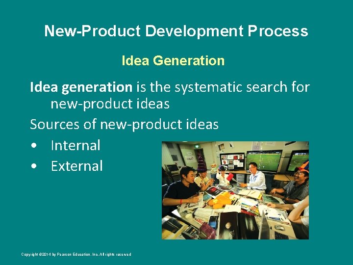 New-Product Development Process Idea Generation Idea generation is the systematic search for new-product ideas