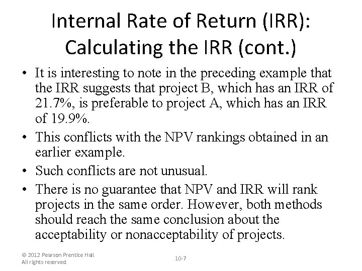 Internal Rate of Return (IRR): Calculating the IRR (cont. ) • It is interesting