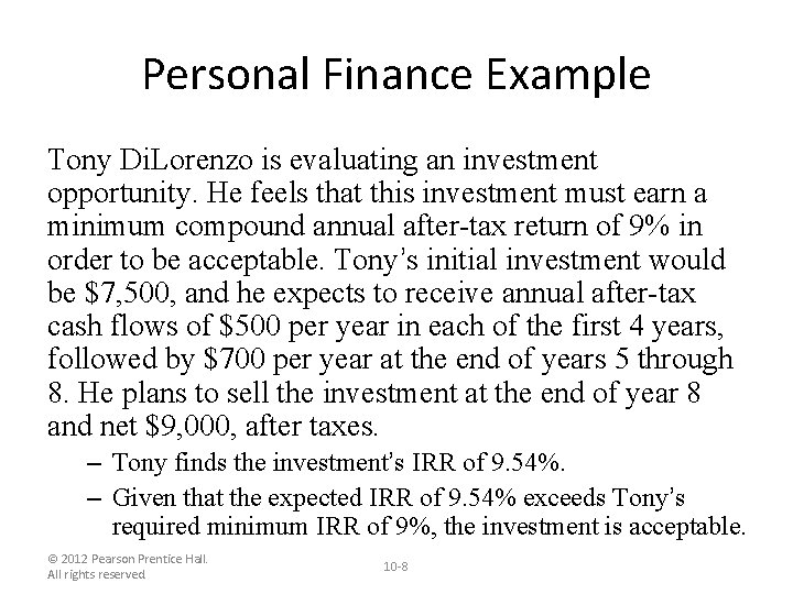 Personal Finance Example Tony Di. Lorenzo is evaluating an investment opportunity. He feels that