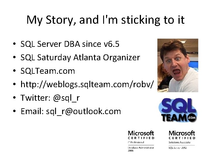 My Story, and I'm sticking to it • • • SQL Server DBA since
