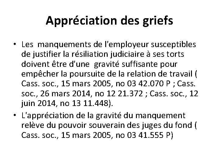 Appréciation des griefs • Les manquements de l'employeur susceptibles de justifier la résiliation judiciaire