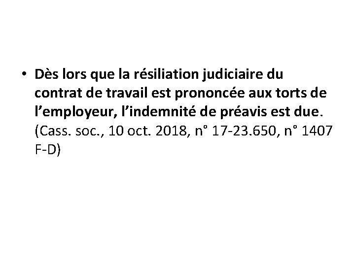  • Dès lors que la résiliation judiciaire du contrat de travail est prononcée