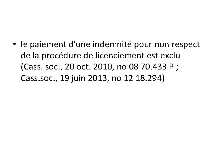  • le paiement d'une indemnité pour non respect de la procédure de licenciement