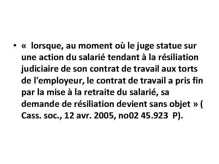  • « lorsque, au moment où le juge statue sur une action du