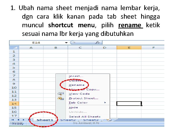 1. Ubah nama sheet menjadi nama lembar kerja, dgn cara klik kanan pada tab