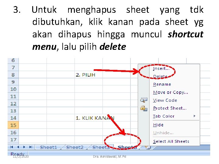 3. Untuk menghapus sheet yang tdk dibutuhkan, klik kanan pada sheet yg akan dihapus