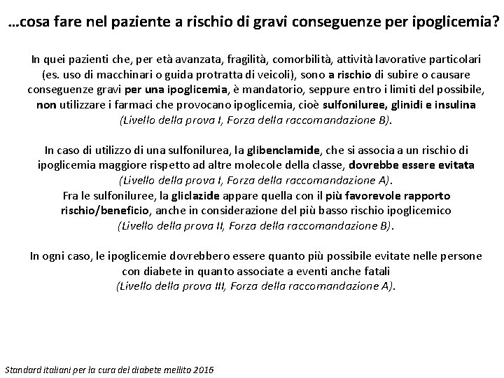 …cosa fare nel paziente a rischio di gravi conseguenze per ipoglicemia? In quei pazienti