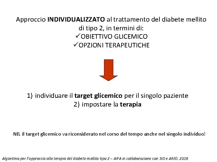 Approccio INDIVIDUALIZZATO al trattamento del diabete mellito di tipo 2, in termini di: üOBIETTIVO