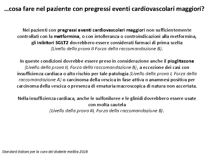 …cosa fare nel paziente con pregressi eventi cardiovascolari maggiori? Nei pazienti con pregressi eventi