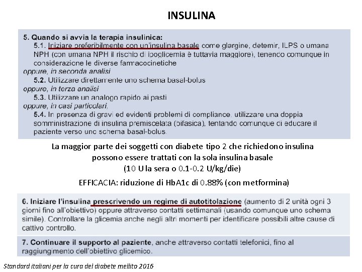 INSULINA La maggior parte dei soggetti con diabete tipo 2 che richiedono insulina possono