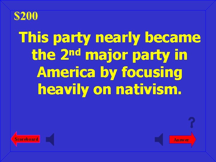 $200 This party nearly became the 2 nd major party in America by focusing