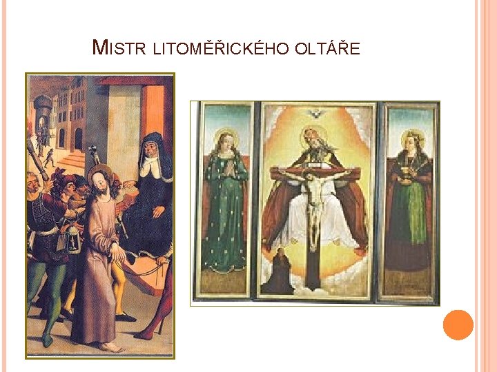 MISTR LITOMĚŘICKÉHO OLTÁŘE 