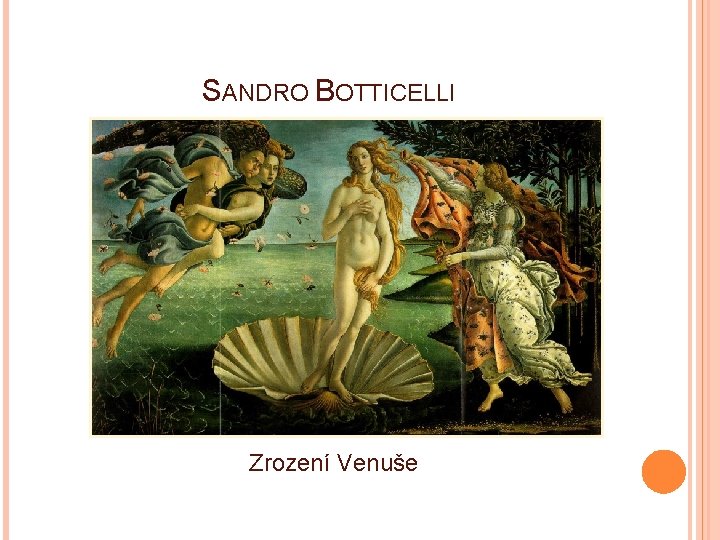 SANDRO BOTTICELLI Zrození Venuše 