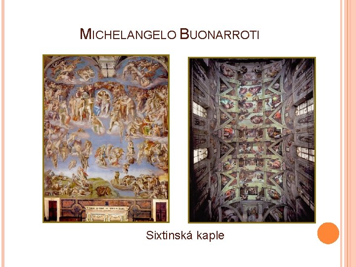 MICHELANGELO BUONARROTI Sixtinská kaple 