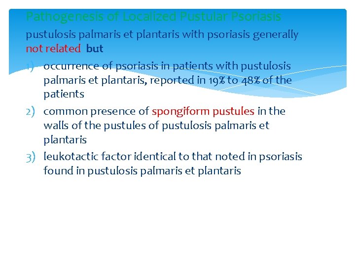 Pathogenesis of Localized Pustular Psoriasis pustulosis palmaris et plantaris with psoriasis generally not related