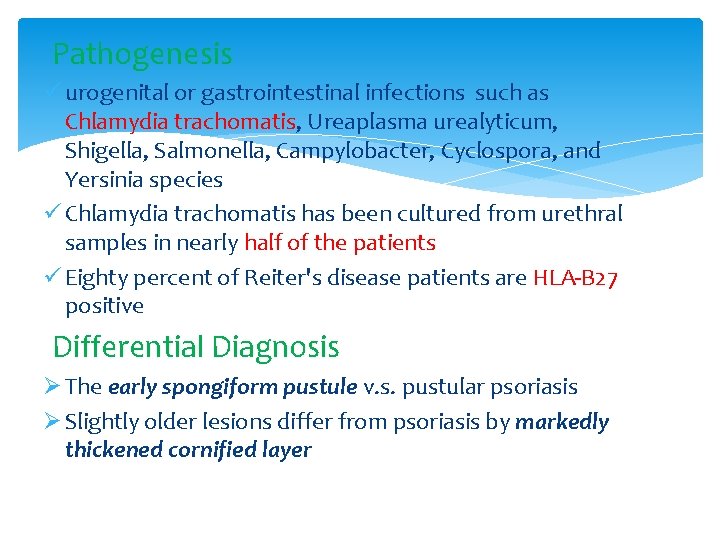 Pathogenesis ü urogenital or gastrointestinal infections such as Chlamydia trachomatis, Ureaplasma urealyticum, Shigella, Salmonella,