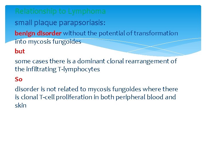 Relationship to Lymphoma small plaque parapsoriasis: benign disorder without the potential of transformation into