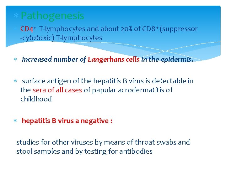  Pathogenesis CD 4+ T-lymphocytes and about 20% of CD 8+ (suppressor -cytotoxic) T-lymphocytes