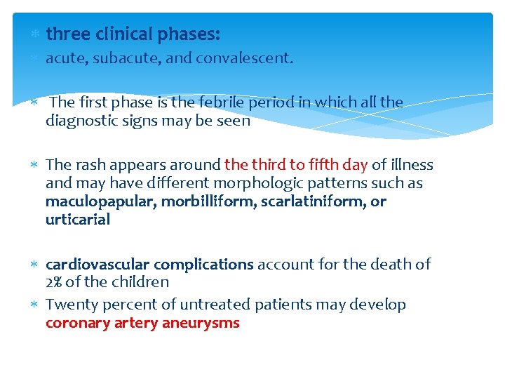  three clinical phases: acute, subacute, and convalescent. The first phase is the febrile