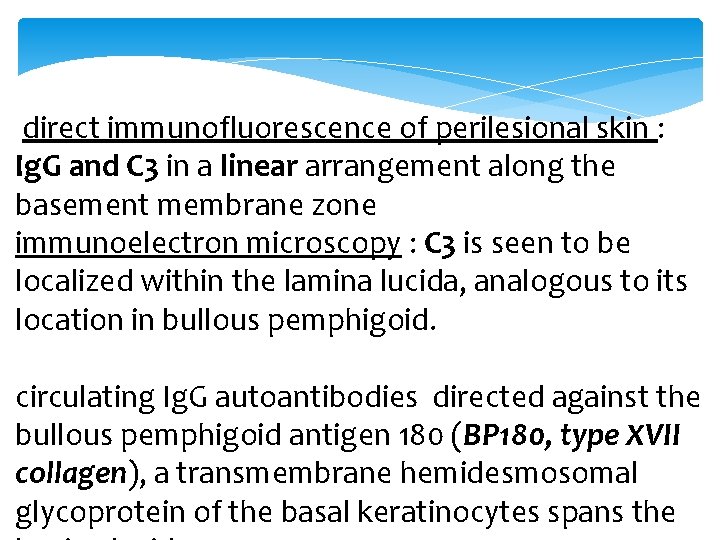 direct immunofluorescence of perilesional skin : Ig. G and C 3 in a linear