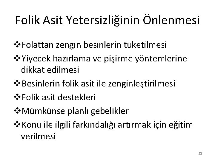 Folik Asit Yetersizliğinin Önlenmesi v. Folattan zengin besinlerin tüketilmesi v. Yiyecek hazırlama ve pişirme