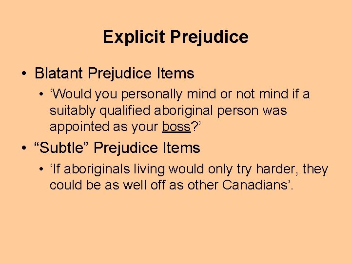 Explicit Prejudice • Blatant Prejudice Items • ‘Would you personally mind or not mind