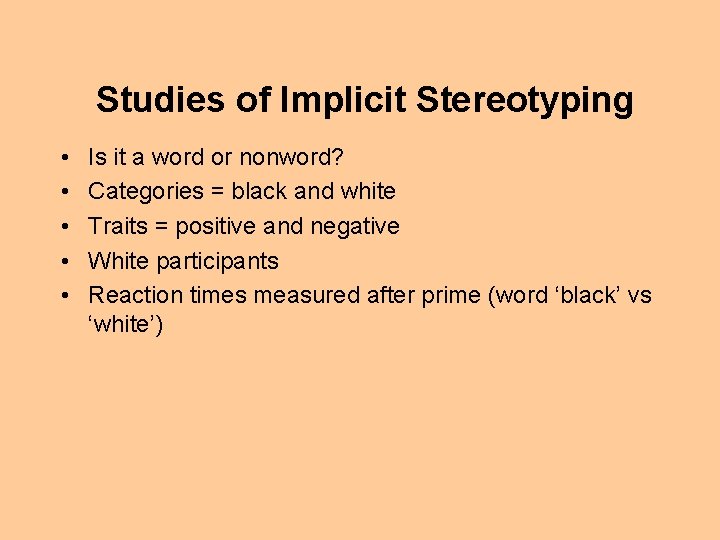 Studies of Implicit Stereotyping • • • Is it a word or nonword? Categories