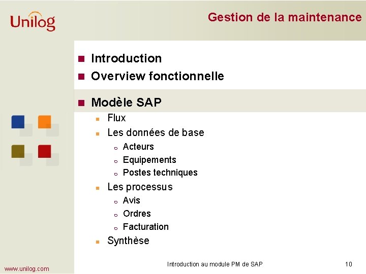 Gestion de la maintenance Introduction n Overview fonctionnelle n n Modèle SAP n n