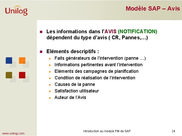 Modèle SAP – Avis n Les informations dans l’AVIS (NOTIFICATION) dépendent du type d’avis